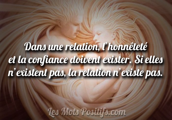 L’honnêteté et la confiance doivent exister