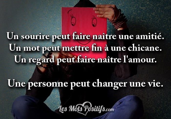 Une personne peut changer une vie.