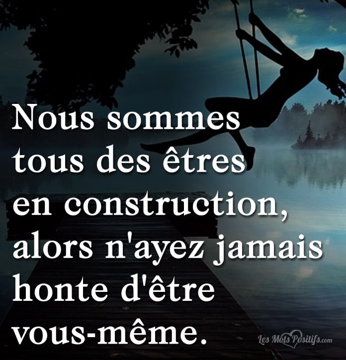 Nous sommes  tous des êtres  en construction