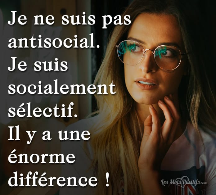 Je suis socialement sélectif