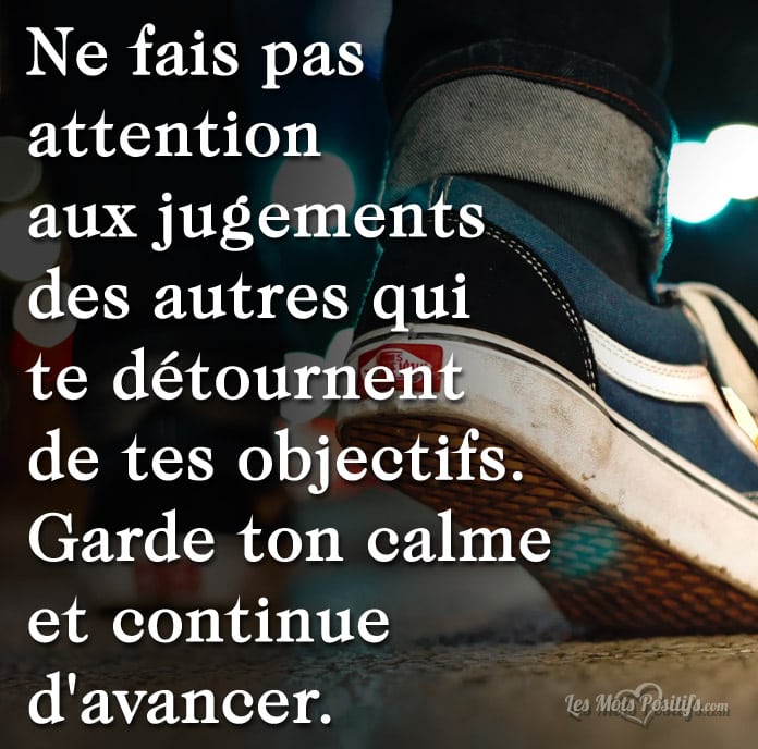 Garde ton calme  et continue  d’avancer