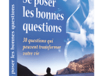 Se poser les ﻿﻿bonnes ﻿﻿questions: 30 questions qui peuvent transformer votre vie (ebook + bonus)