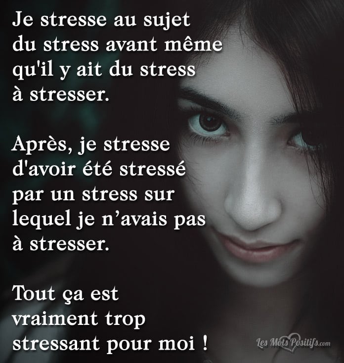 Le stress est vraiment trop stressant !