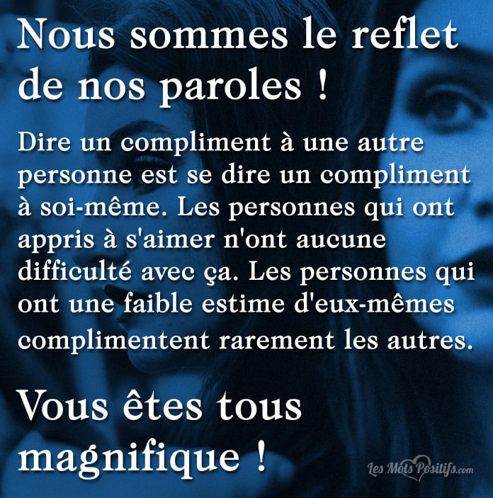 Nous sommes le reflet de nos paroles !