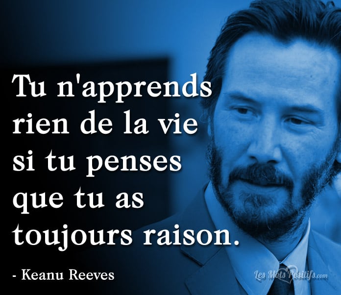 Avoir toujours raison selon Keanu Reeves