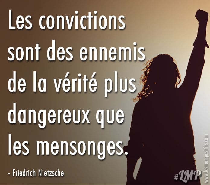 Citation sur Les convictions  sont des ennemis  de la vérité