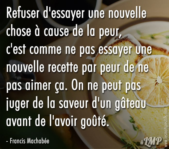 Citation sur On ne peut pas juger de la saveur d’un gâteau avant de l’avoir goûté