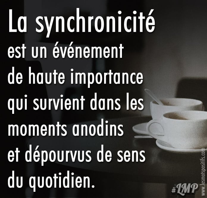 Citation sur La synchronicité est un événement de haute importance