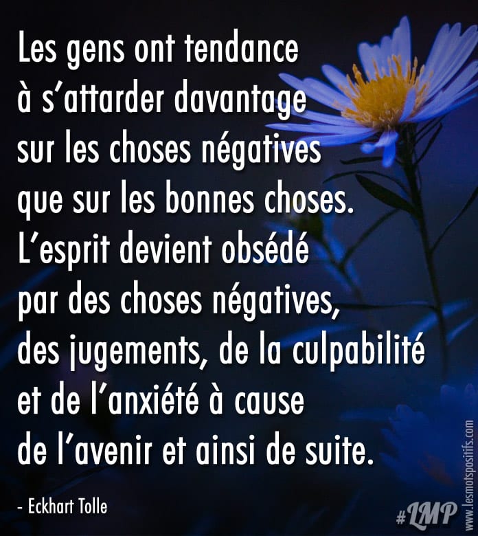 Citation sur Pourquoi l’esprit devient obsédé par des choses négatives ?