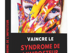 Vaincre le ﻿﻿﻿﻿syndrome ﻿﻿﻿﻿de l’imposteur (Et ﻿﻿cesser﻿﻿ de se barrer soi-même la route)