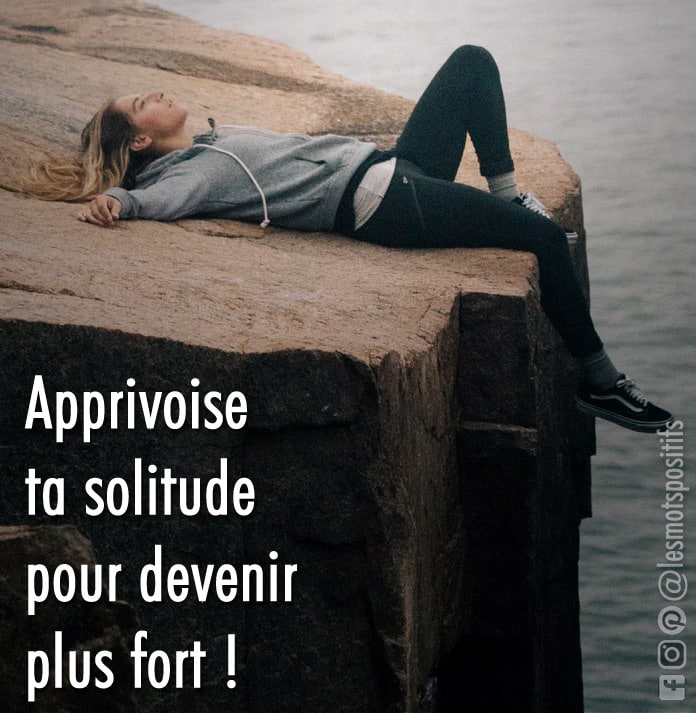 Comment apprivoiser la solitude ?