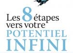 Les 8 étapes vers votre potentiel infini