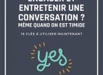 Comment engager et entretenir une conversation même quand on est timide ?