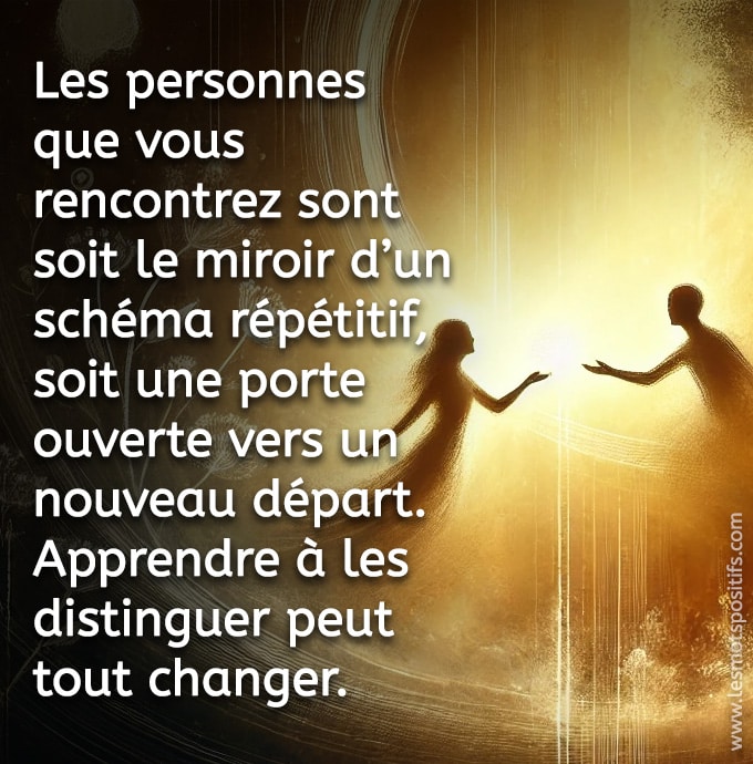 Citation sur Ces rencontres qui reflètent vos schémas répétitifs