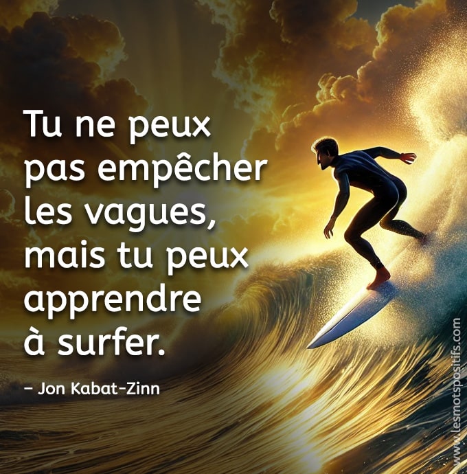 Citation sur Apprends à surfer sur les vagues de la vie